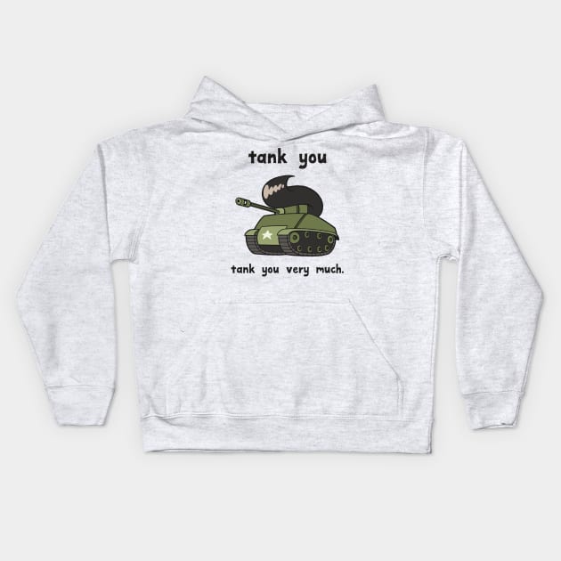 Tank You Very Much - pun life Kids Hoodie by wanderingkotka